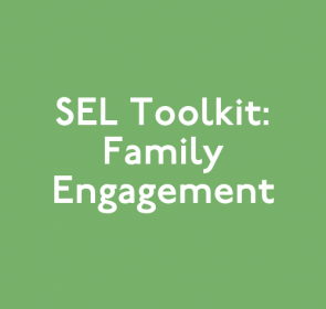 SEL Toolkit: Family Engagement
