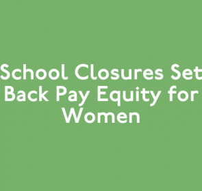 School closures set back pay equity for women