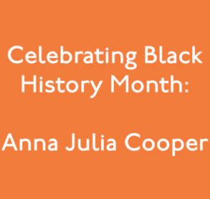 Celebrating Black History Month: Anna Julia Cooper