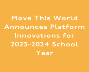 Move This World Announces Platform Innovations for 2023-2024 School Year