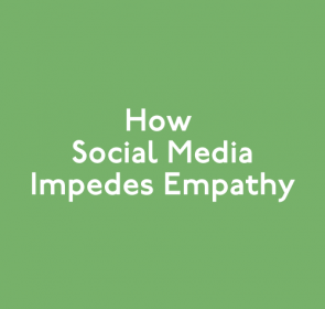 How Social Media Impedes Empathy