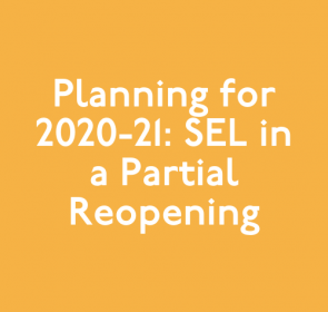 Planning for 2020-21: SEL in a Partial Reopening