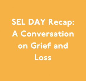 SEL DAY Recap: A Conversation on Grief and Loss