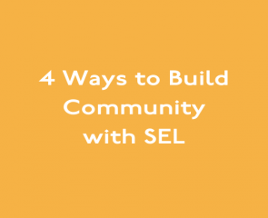 4 Ways to Build Community with SEL