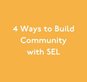 4 Ways to Build Community with SEL