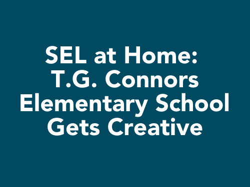 SEL at Home: T.G. Connors Elementary School Gets Creative - Move This World