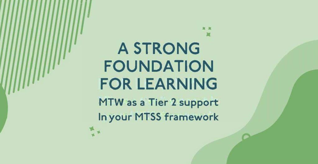 A Strong Foundation for Learning: MTW as a Tier 2 Support in Your MTSS Framework