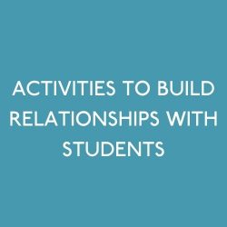 Activities To Build Relationships With Students