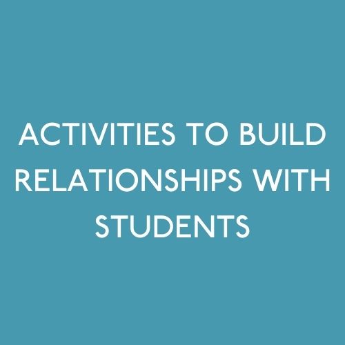 Activities To Build Relationships With Students