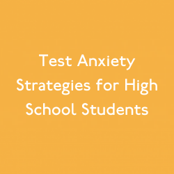 Test Anxiety Strategies for High School Students