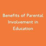 What are the benefits of parental involvement in education?