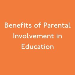 What are the benefits of parental involvement in education?