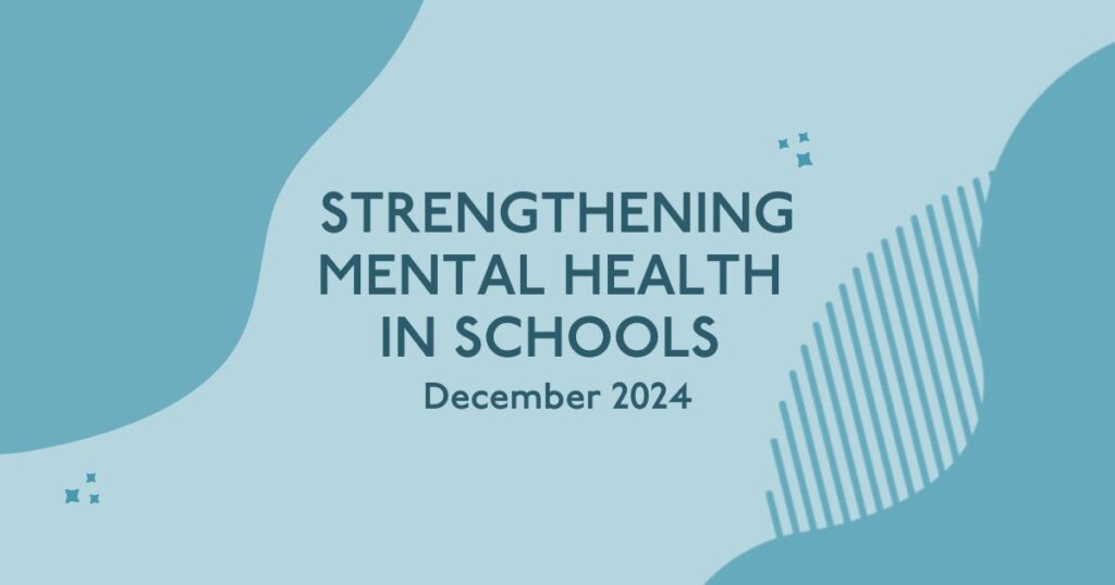 Strengthening Mental Health in Schools December 2024